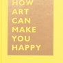 How Art Can Make You Happy