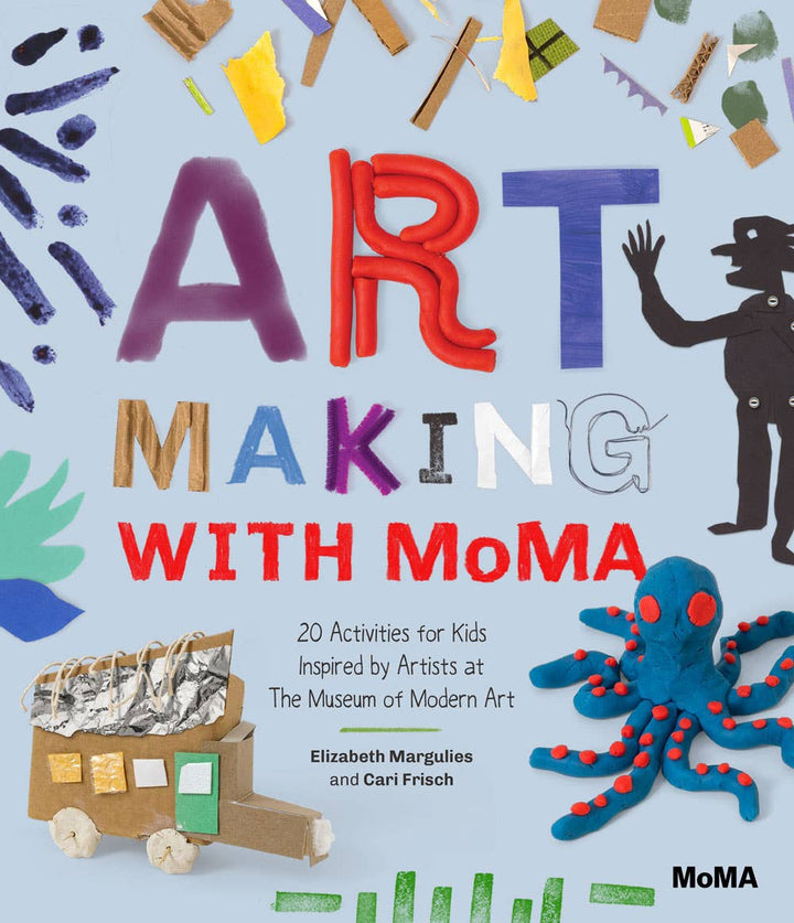 Art Making with MoMA: 20 Activities for Kids Inspired by