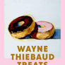 Wayne Thiebaud Treats