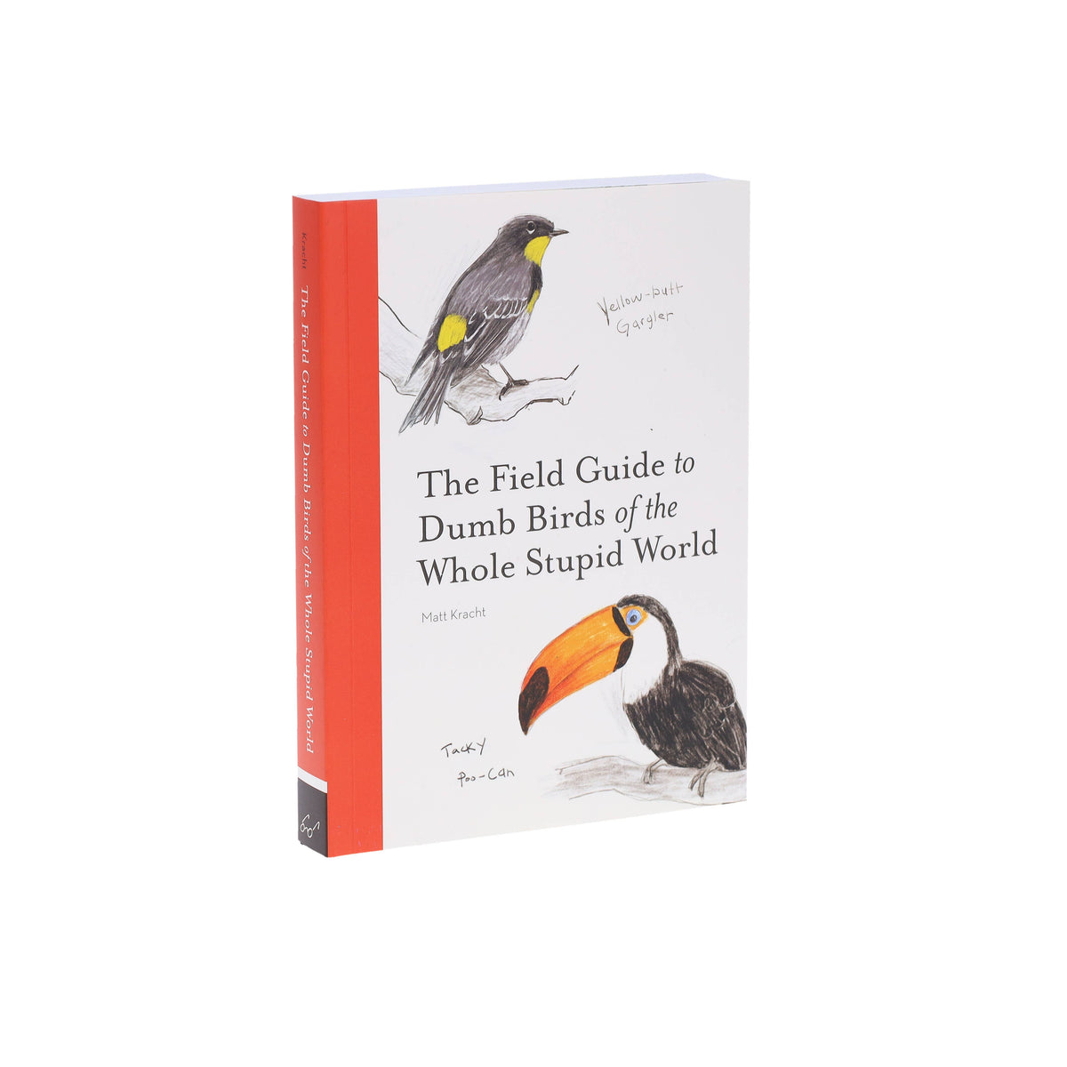 The Field Guide to Dumb Birds of the Whole Stupid World – Lewis & Pine