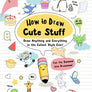 How to Draw Cute Stuff by Angela Nguyen